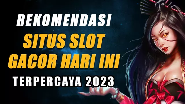 Link Slot Gacor maxwin 2023 Paling baru